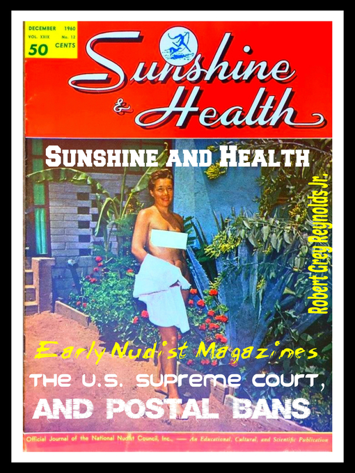 Title details for Sunshine and Health Early Nudist Magazines, the U.S. Supreme Court and Postal Bans by Robert Grey Reynolds, Jr - Wait list